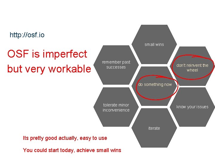 http: //osf. io small wins OSF is imperfect but very workable remember past successes