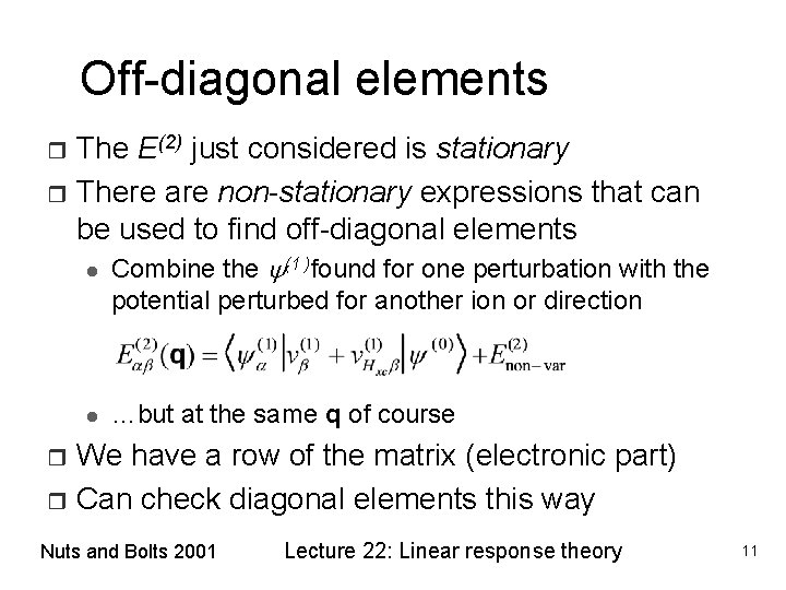 Off-diagonal elements The E(2) just considered is stationary r There are non-stationary expressions that