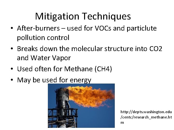 Mitigation Techniques • After-burners – used for VOCs and particlute pollution control • Breaks