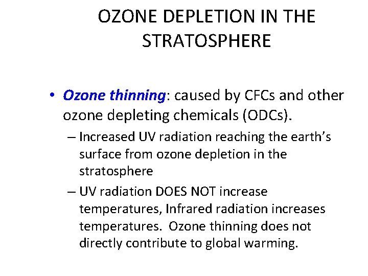 OZONE DEPLETION IN THE STRATOSPHERE • Ozone thinning: caused by CFCs and other ozone