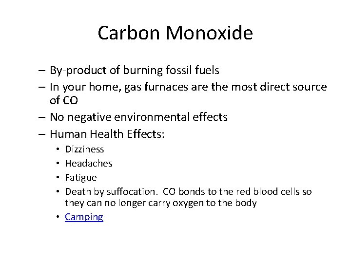 Carbon Monoxide – By-product of burning fossil fuels – In your home, gas furnaces