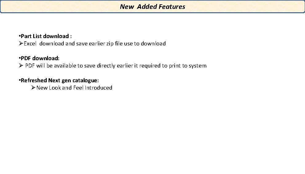 New Added Features • Part List download : ØExcel download and save earlier zip