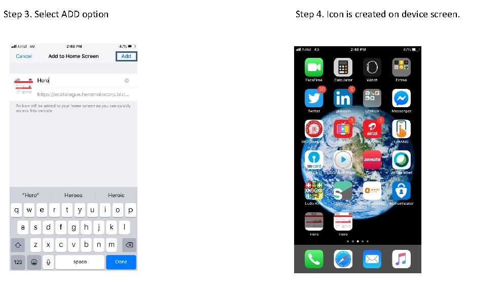 Step 3. Select ADD option Step 4. Icon is created on device screen. 