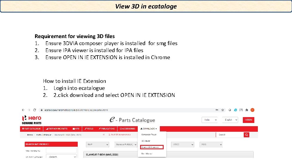 View 3 D in ecataloge Requirement for viewing 3 D files 1. Ensure 3