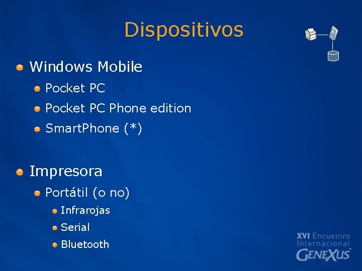 Dispositivos Windows Mobile Pocket PC Phone edition Smart. Phone (*) Impresora Portátil (o no)