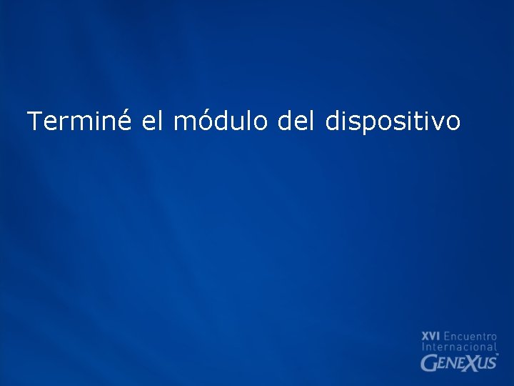 Terminé el módulo del dispositivo 