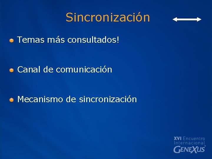 Sincronización Temas más consultados! Canal de comunicación Mecanismo de sincronización 