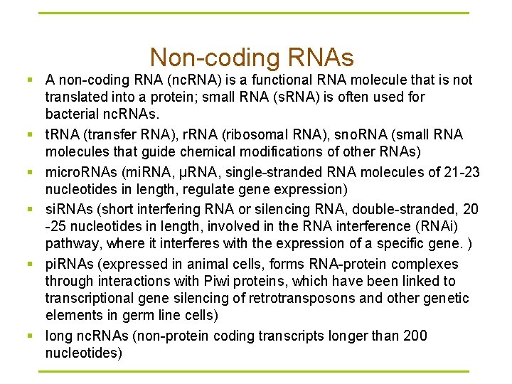 Non-coding RNAs § A non-coding RNA (nc. RNA) is a functional RNA molecule that
