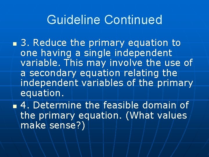 Guideline Continued n n 3. Reduce the primary equation to one having a single