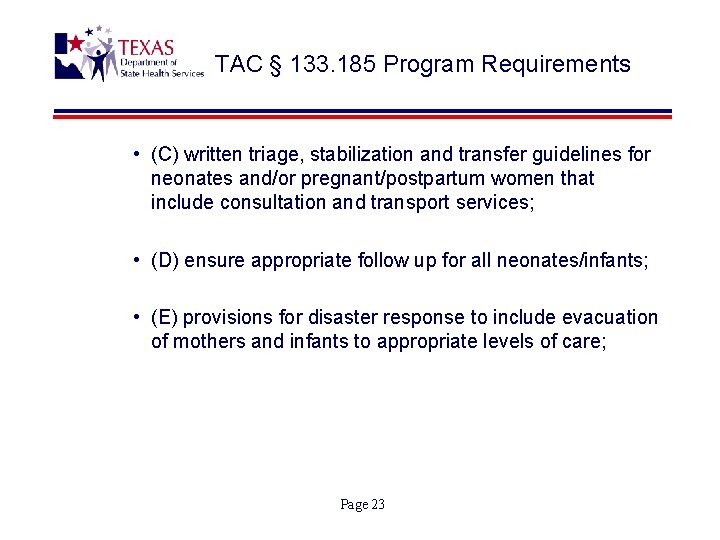 TAC § 133. 185 Program Requirements • (C) written triage, stabilization and transfer guidelines
