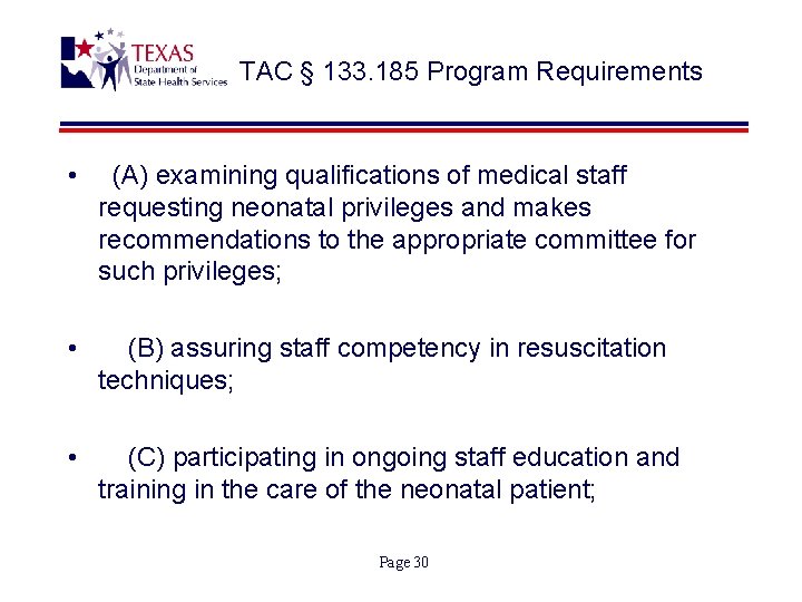 TAC § 133. 185 Program Requirements • (A) examining qualifications of medical staff requesting