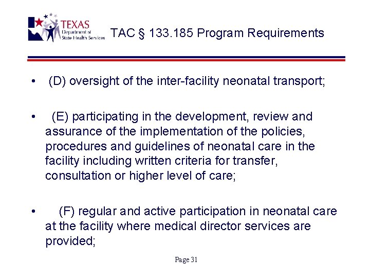 TAC § 133. 185 Program Requirements • (D) oversight of the inter-facility neonatal transport;