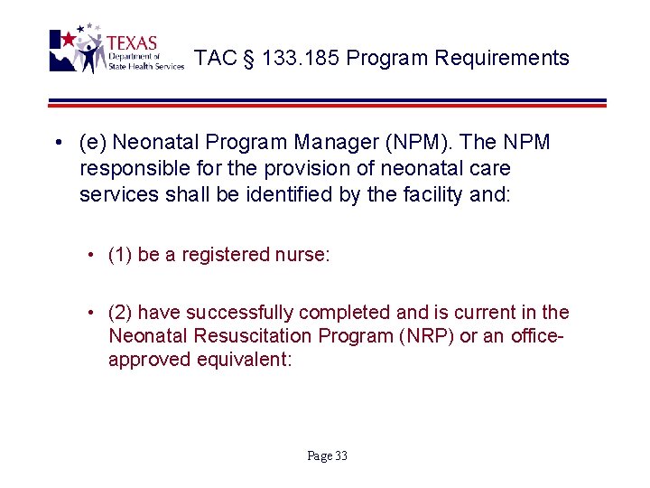TAC § 133. 185 Program Requirements • (e) Neonatal Program Manager (NPM). The NPM