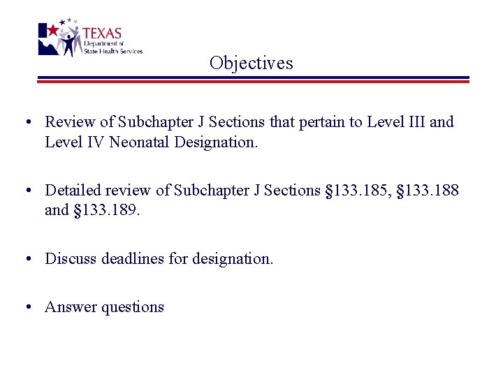 Objectives • Review of Subchapter J Sections that pertain to Level III and Level