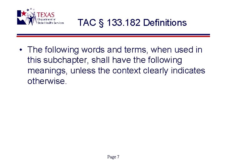 TAC § 133. 182 Definitions • The following words and terms, when used in
