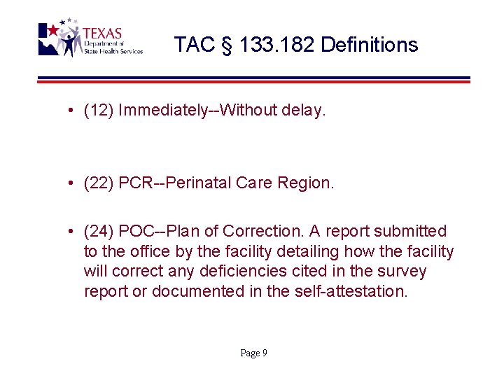 TAC § 133. 182 Definitions • (12) Immediately--Without delay. • (22) PCR--Perinatal Care Region.