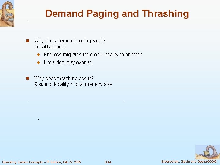 Demand Paging and Thrashing n n Why does demand paging work? Locality model l