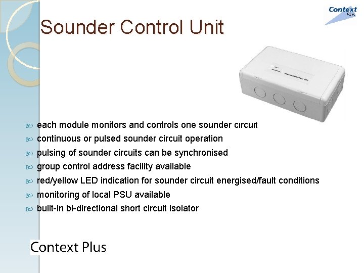 Sounder Control Unit each module monitors and controls one sounder circuit continuous or pulsed