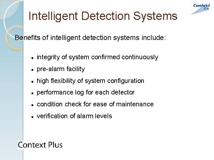 Intelligent Detection Systems Benefits of intelligent detection systems include: l integrity of system confirmed