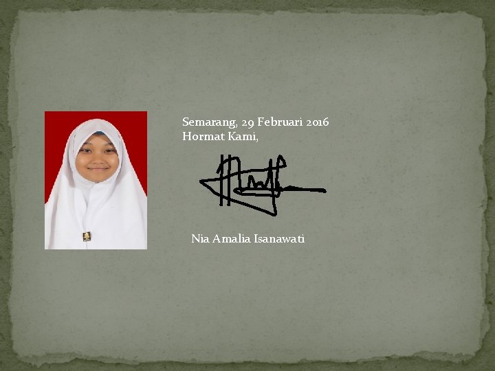 Semarang, 29 Februari 2016 Hormat Kami, Nia Amalia Isanawati 