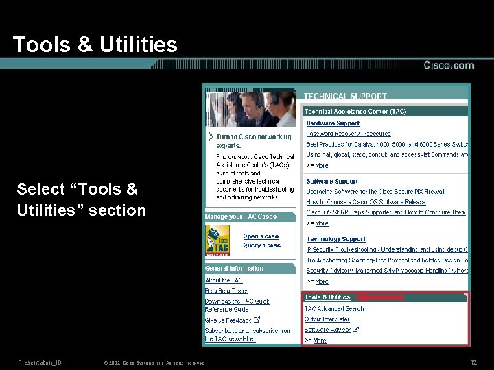 Tools & Utilities Select “Tools & Utilities” section Presentation_ID © 2002, Cisco Systems, Inc.