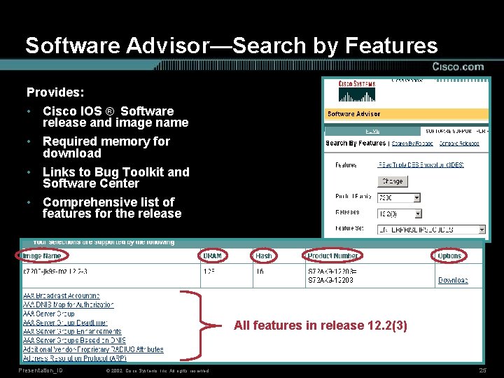 Software Advisor—Search by Features Provides: • Cisco IOS ® Software release and image name