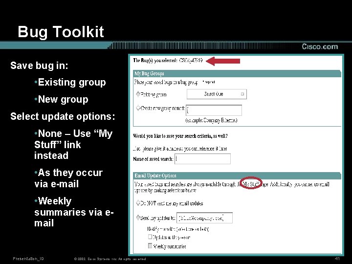 Bug Toolkit Save bug in: • Existing group • New group Select update options: