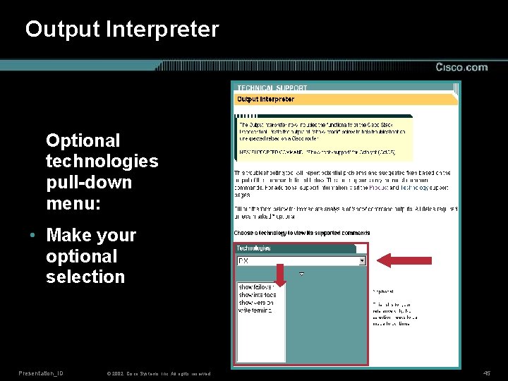Output Interpreter Optional technologies pull-down menu: • Make your optional selection Presentation_ID © 2002,