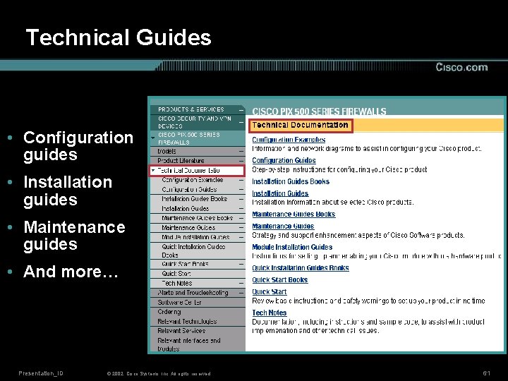 Technical Guides • Configuration guides • Installation guides • Maintenance guides • And more…