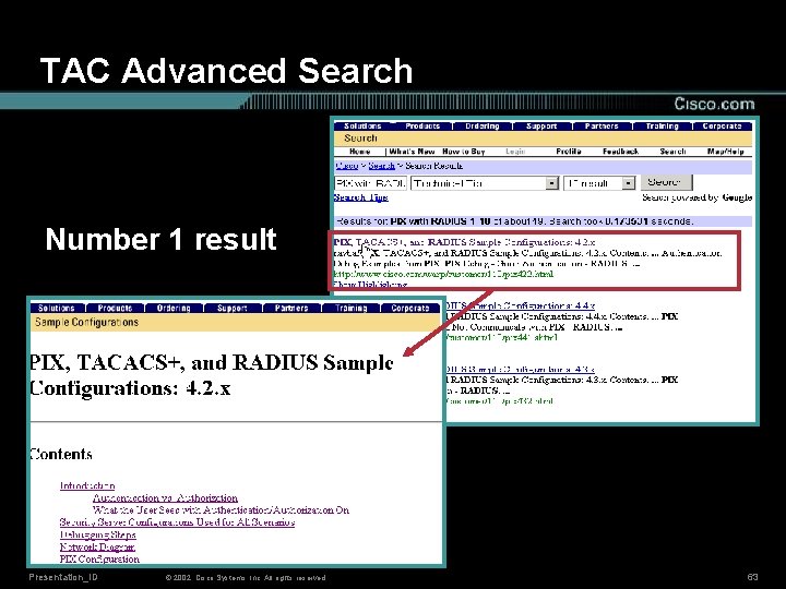 TAC Advanced Search Number 1 result Presentation_ID © 2002, Cisco Systems, Inc. All rights