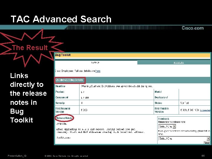 TAC Advanced Search The Result Links directly to the release notes in Bug Toolkit