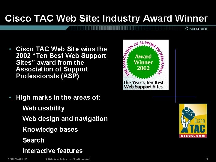 Cisco TAC Web Site: Industry Award Winner • Cisco TAC Web Site wins the