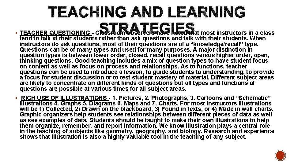 TEACHING AND LEARNING STRATEGIES § TEACHER QUESTIONING - Classroom observers have noted that most