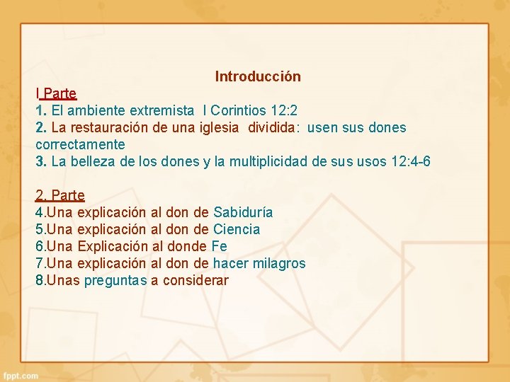 Introducción I Parte 1. El ambiente extremista I Corintios 12: 2 2. La restauración