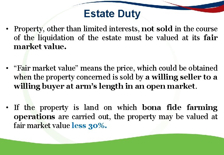 Estate Duty • Property, other than limited interests, not sold in the course of