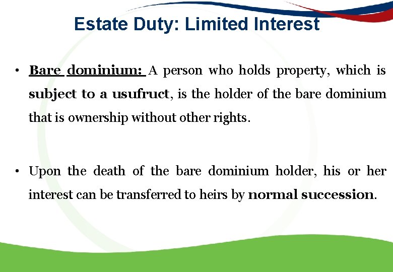 Estate Duty: Limited Interest • Bare dominium: A person who holds property, which is