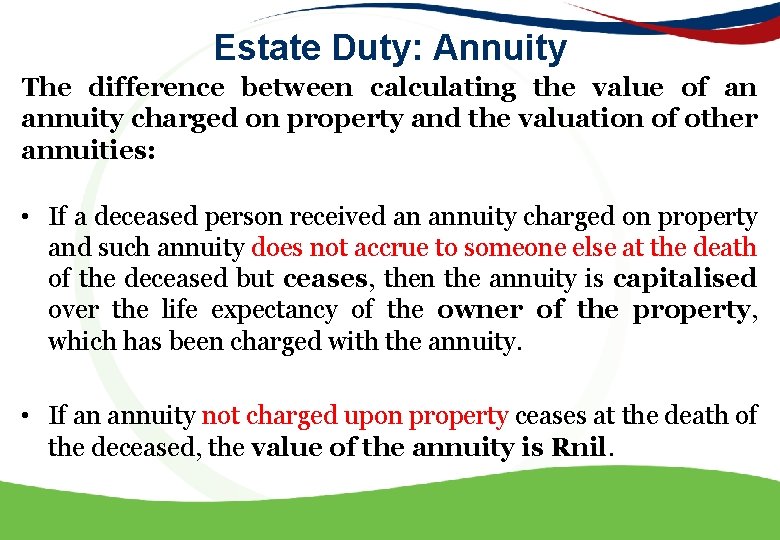 Estate Duty: Annuity The difference between calculating the value of an annuity charged on