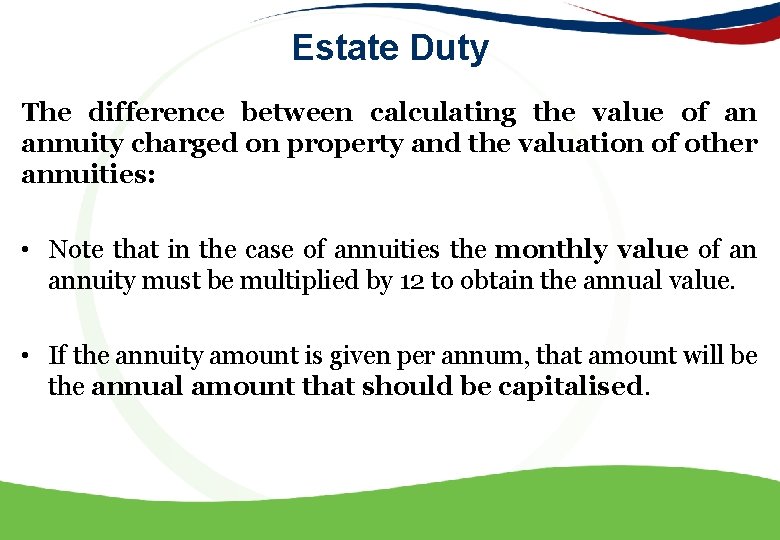 Estate Duty The difference between calculating the value of an annuity charged on property