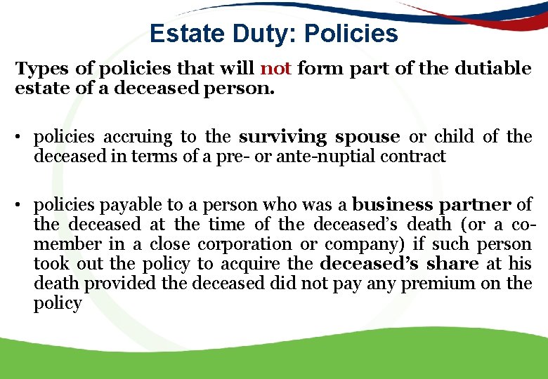 Estate Duty: Policies Types of policies that will not form part of the dutiable