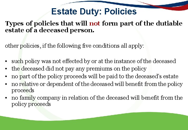 Estate Duty: Policies Types of policies that will not form part of the dutiable