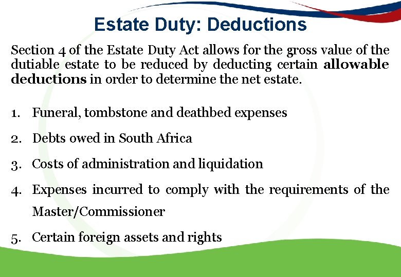 Estate Duty: Deductions Section 4 of the Estate Duty Act allows for the gross