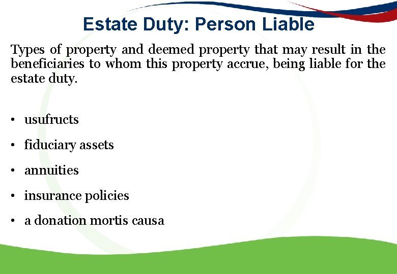 Estate Duty: Person Liable Types of property and deemed property that may result in