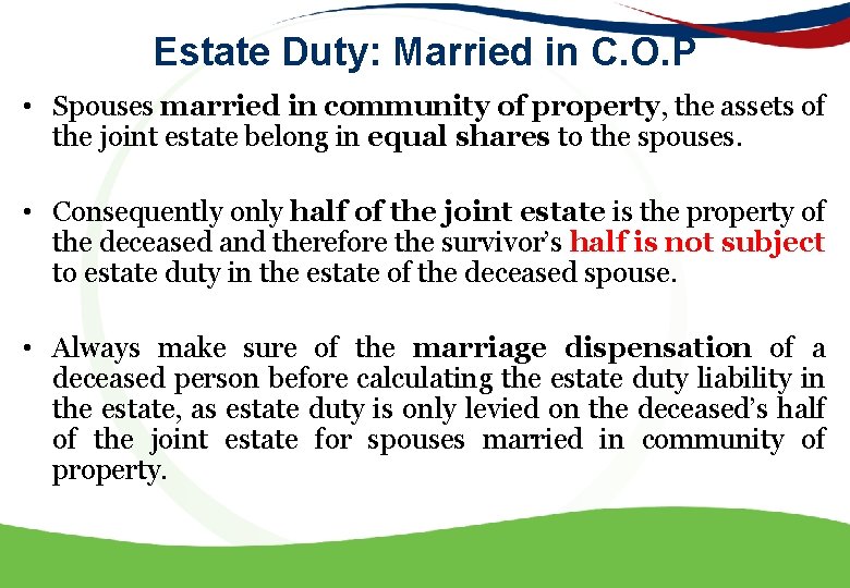 Estate Duty: Married in C. O. P • Spouses married in community of property,