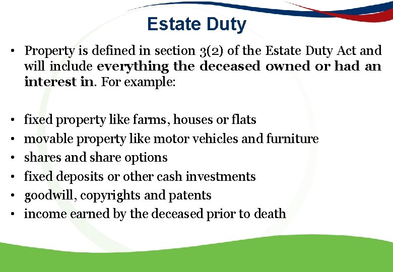 Estate Duty • Property is defined in section 3(2) of the Estate Duty Act