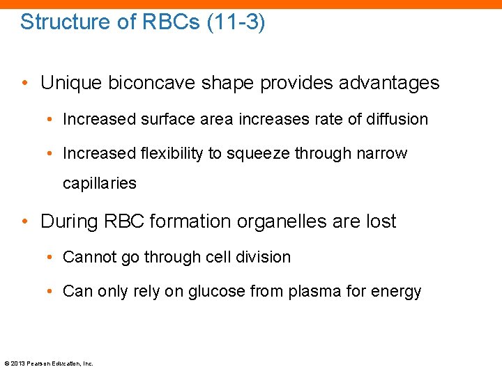 Structure of RBCs (11 -3) • Unique biconcave shape provides advantages • Increased surface