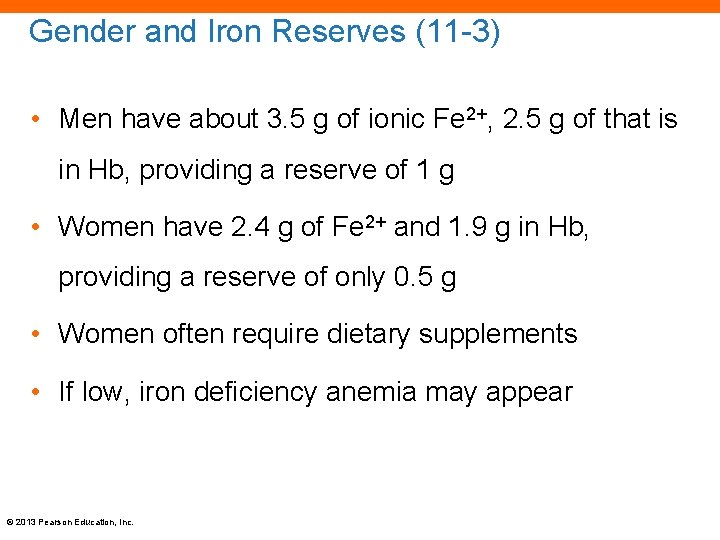 Gender and Iron Reserves (11 -3) • Men have about 3. 5 g of