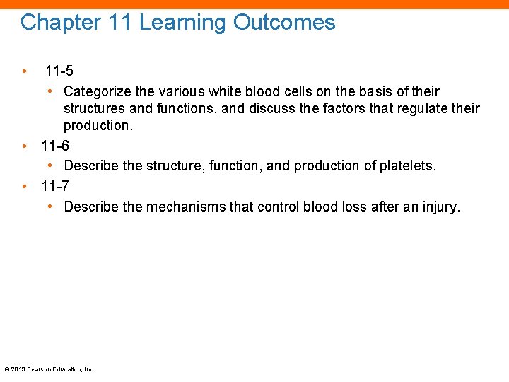 Chapter 11 Learning Outcomes • 11 -5 • Categorize the various white blood cells