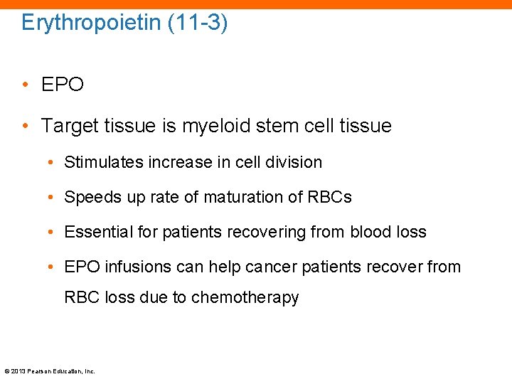 Erythropoietin (11 -3) • EPO • Target tissue is myeloid stem cell tissue •