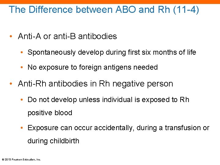 The Difference between ABO and Rh (11 -4) • Anti-A or anti-B antibodies •