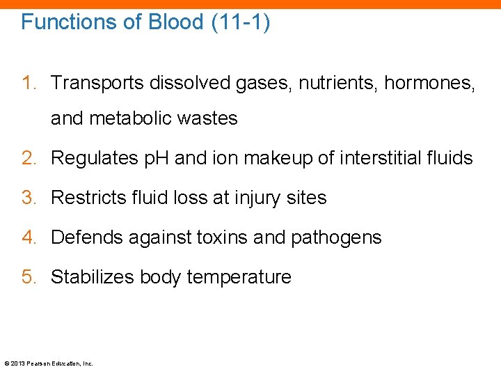 Functions of Blood (11 -1) 1. Transports dissolved gases, nutrients, hormones, and metabolic wastes